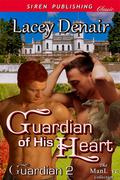 Guardian of His Heart (Guardian #2) by Lacey Denair