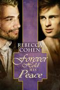 Forever Hold His Peace by Rebecca Cohen