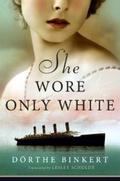 She Wore Only White by Dörthe Binkert