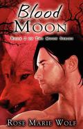 Blood Moon (Moon #2) by Rose Marie Wolf
