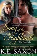Song of the Highlands: The Cambels (The Medieval Highlanders #4) by K.E. Saxon