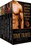 The Big Book Of Time Travel Romance by Sarah Woodbury, Cassidy Cayman