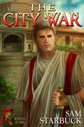 The City War (Warriors of Rome #3) by Sam Starbuck