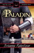 Paladin (Serendipity Series #4) by Brieanna Robertson