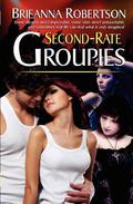 Second-Rate Groupies by Brieanna Robertson