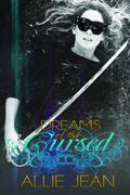 Dreams of the Cursed (Dreamer #2) by Allie Jean