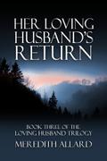 Her Loving Husband's Return (Loving Husband #3) by Meredith Allard