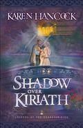 Shadow Over Kiriath (Legends of the Guardian-King #3) by Karen Hancock