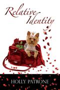 Relative Identity (Ghosts, Guilt and Tweezers Chronicles #2) by Holly Patrone