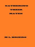 Gathering their Mates by M.L. Briers
