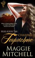 Chasing Terpsichore (Muses Across Time #1) by Maggie Mitchell