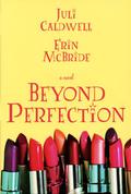 Beyond Perfection by Juli Caldwell