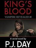 Vampire Revealed (King's Blood #1) by P.J. Day