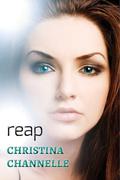 Reap by Christina Channelle