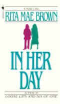 In Her Day by Rita Mae Brown
