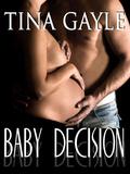 Baby Decision by Tina Gayle