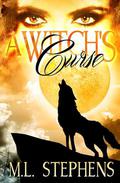A Witch's Curse (Broken Series #5) by M.L. Stephens