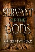 Servant of the Gods (Servant of the Gods) by Valerie Douglas
