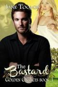 The Bastard (Golden Chances #1) by Jane Toombs