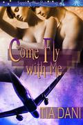 Come Fly With Me by Tia Dani