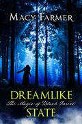 Dreamlike State (The Magic of the Black Forest #1) by Macy Farmer