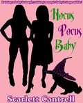 Hocus Pocus Baby (Magic Baby #2) by Scarlett Cantrell