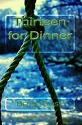 Thirteen for Dinner by Denise Daisy