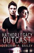 Hathor Legacy: Outcast by Deborah A. Bailey