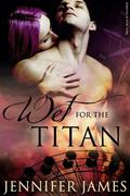 Wet For The Titan (Nymphs of New York #0.5) by Jennifer James