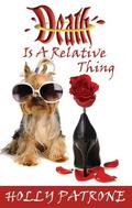 Death Is a Relative Thing by Holly Patrone