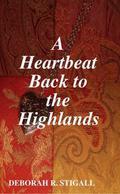 A Heartbeat Back to the Highlands (MacKay #4) by Deborah R. Stigall
