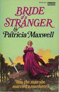 Bride of a Stranger by Patricia Maxwell