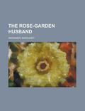 The Rose-Garden Husband by Margaret Widdemer