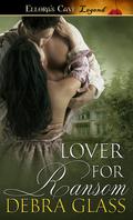 Lover for Ransom by Debra Glass
