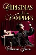 Christmas With the Vampires by Catherine Green