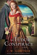 The Tudor Conspiracy (The Spymaster Chronicles #2) by C.W. Gortner