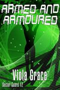 Armed And Armoured by Viola Grace