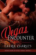 Vegas Encounter (Seduction of Steel #2) by Laura Charles