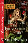 Briar Rose and His Not-So-Charming Prince (A Tail Like No Other #5) by Scarlet Hyacinth