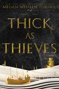 Thick as Thieves (The Queen's Thief #5) by Megan Whalen Turner