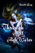 Through Hell And High Water by Christle Gray