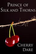 Prince of Silk and Thorns by Cherry Dare