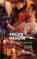 Underground Warrior (The Blade Keepers #2) by Evelyn Vaughn