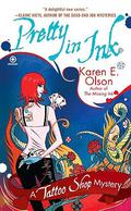 Pretty in Ink (Tattoo Shop Mystery #2) by Karen E. Olson