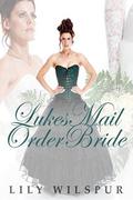 Luke's Mail Order Bride (Historical Mail Order Brides) by Lily Wilspur