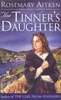 The Tinner's Daughter (Cornish Sagas #2) by Rosemary Aitken