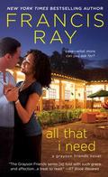 All That I Need (Grayson Friends #10) by Francis Ray