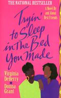 Tryin' to Sleep in the Bed You Made by Virginia DeBerry