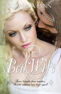 The Bed Wife: A Novella (The Bed Wife Chronicles, #1) by Suzanna Lynn