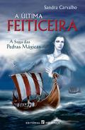 A Última Feiticeira (A Saga das Pedras Mágicas #1) by Sandra Carvalho